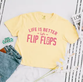 Life Is Better In Flip Flops | Relaxed Fit Cropped Tee